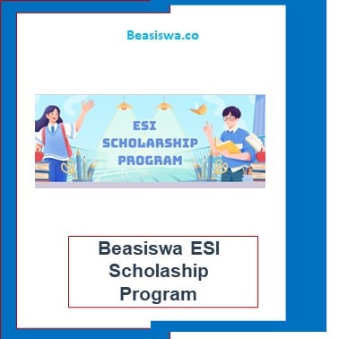 Beasiswa ESI Scholarship Program